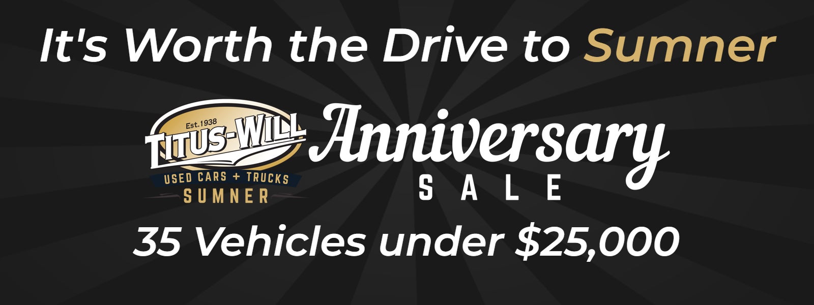 It's worth the drive to Sumner. 35 vehicles under $25,000